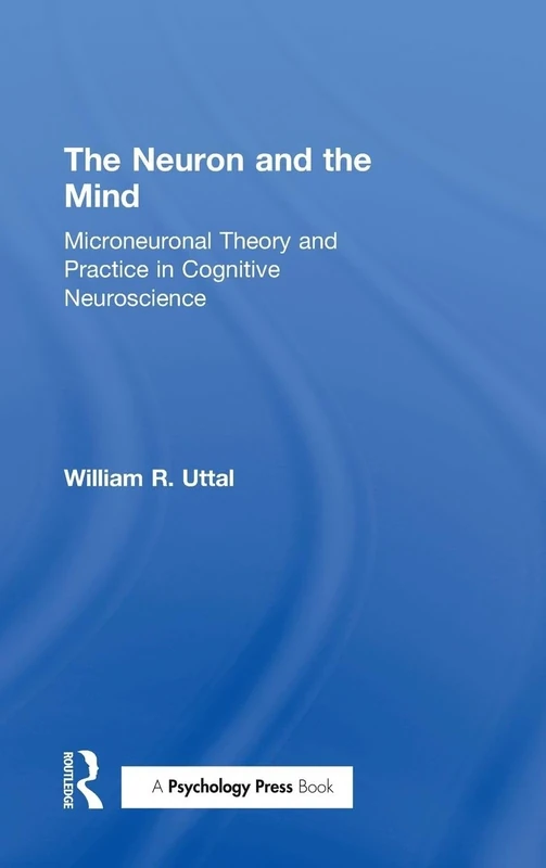 The Neuron and the Mind: Microneuronal Theory and Practice in Cognitive Neuroscience
