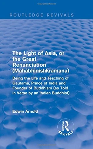 Routledge The Light of Asia - Life and Teaching of Gautama