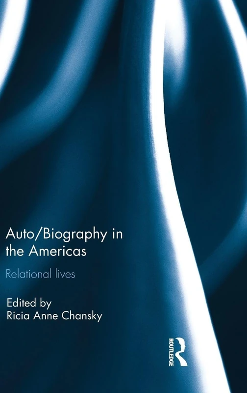 Auto/Biography in the Americas: Relational Lives