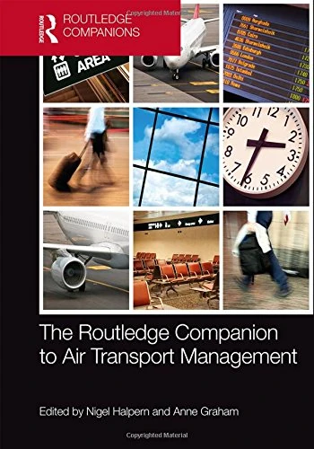 The Routledge Companion to Air Transport Management (Routledge Companions in Business, Management and Marketing)