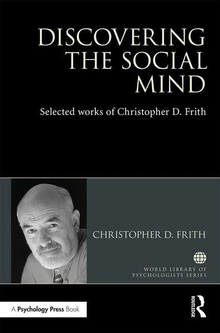 Discovering the Social Mind: Selected works of Christopher D. Frith (World Library of Psychologists) - Image 1