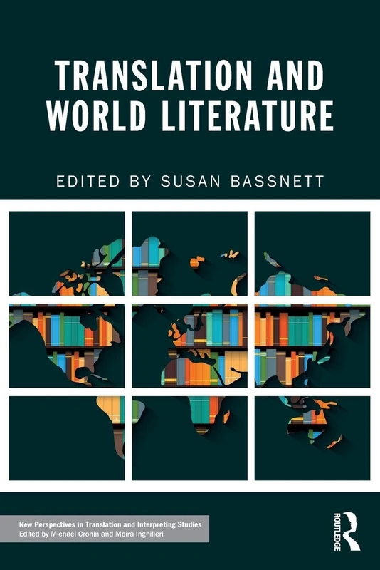 Translation and World Literature (New Perspectives in Translation and Interpreting Studies)