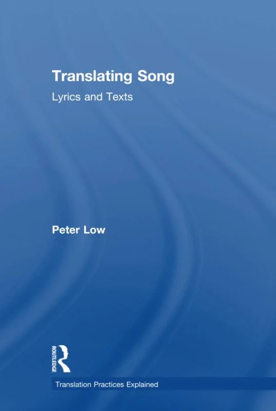 Translating Song: Lyrics and Texts (Translation Practices Explained)