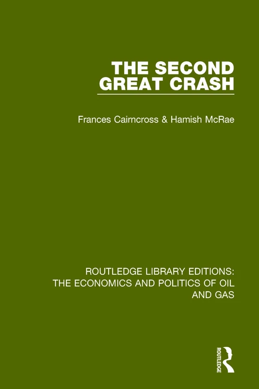 The Second Great Crash: 1 (Routledge Library Editions: The Economics and Politics of Oil and Gas) - Image 1