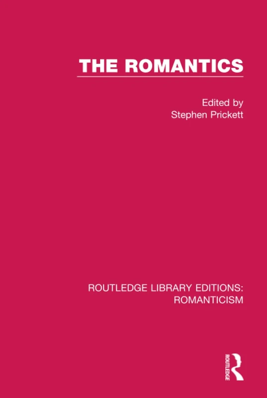 The Romantics: 24 (Routledge Library Editions: Romanticism)