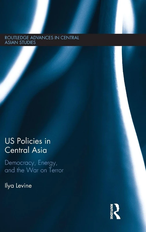 Routledge US Policies in Central Asia - Academic Book