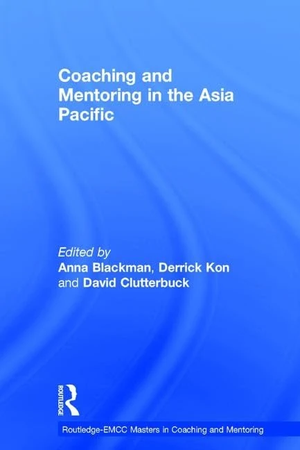 Coaching and Mentoring in the Asia Pacific (Routledge EMCC Masters in Coaching and Mentoring)