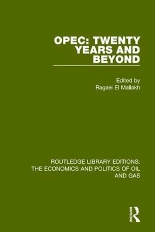 OPEC: Twenty Years and Beyond: 2 (Routledge Library Editions: The Economics and Politics of Oil and Gas)