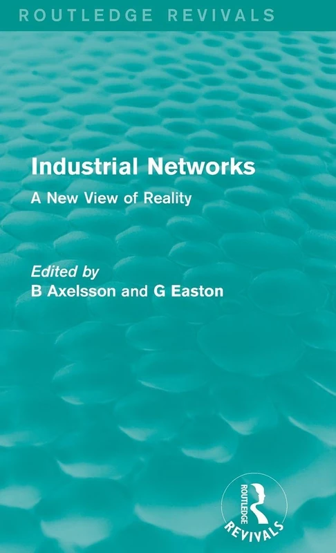 Routledge Industrial Networks: A New View of Reality Book