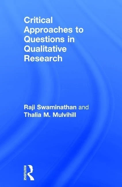 Critical Approaches to Questions in Qualitative Research