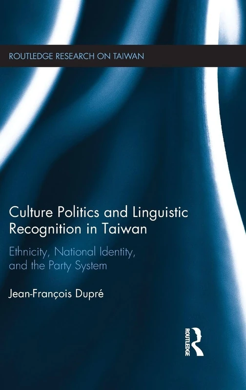 Routledge - Culture Politics and Linguistic Recognition in Taiwan