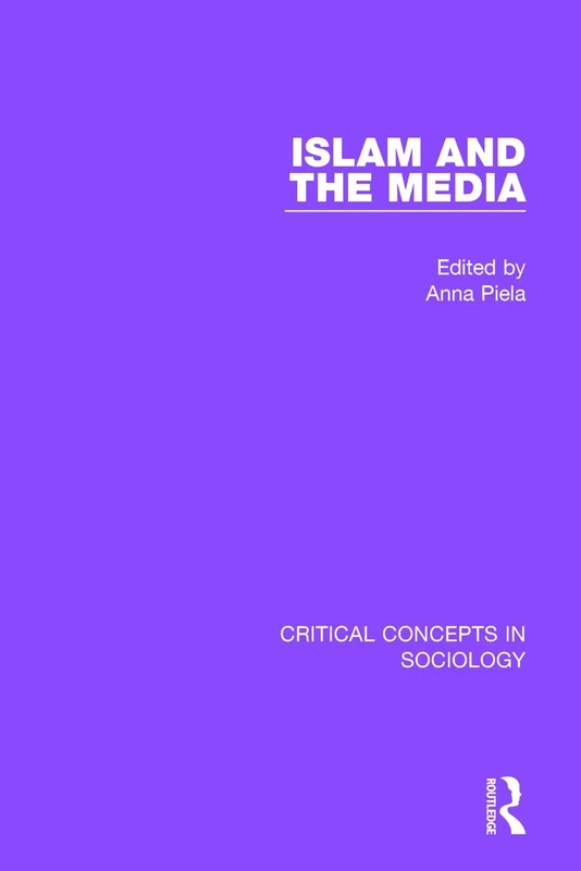 Islam and the Media (Critical Concepts in Sociology)