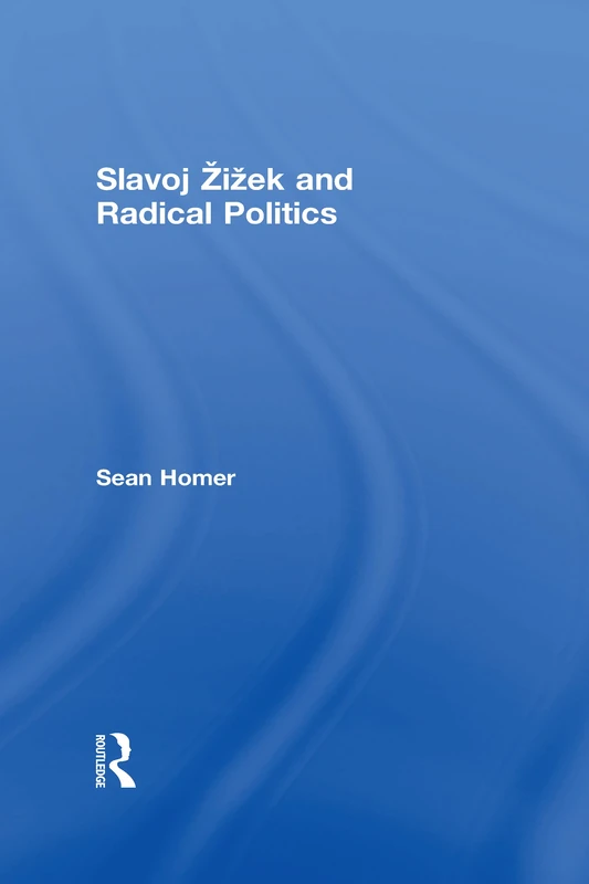 Slavoj Žižek and Radical Politics