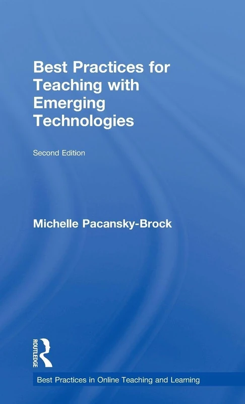 Routledge Best Practices for Teaching with Emerging Technologies