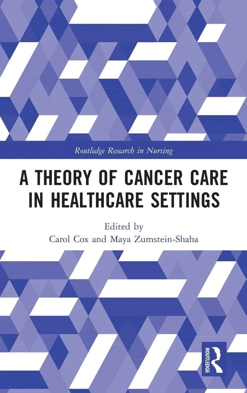 Routledge A Theory of Cancer Care in Healthcare Settings