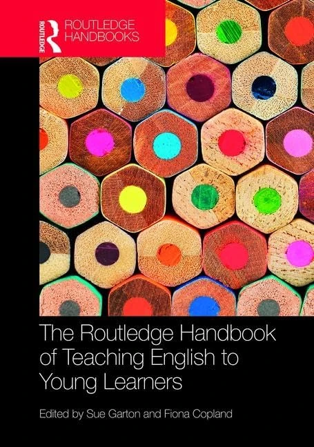 The Routledge Handbook of Teaching English to Young Learners (Routledge Handbooks in Applied Linguistics)