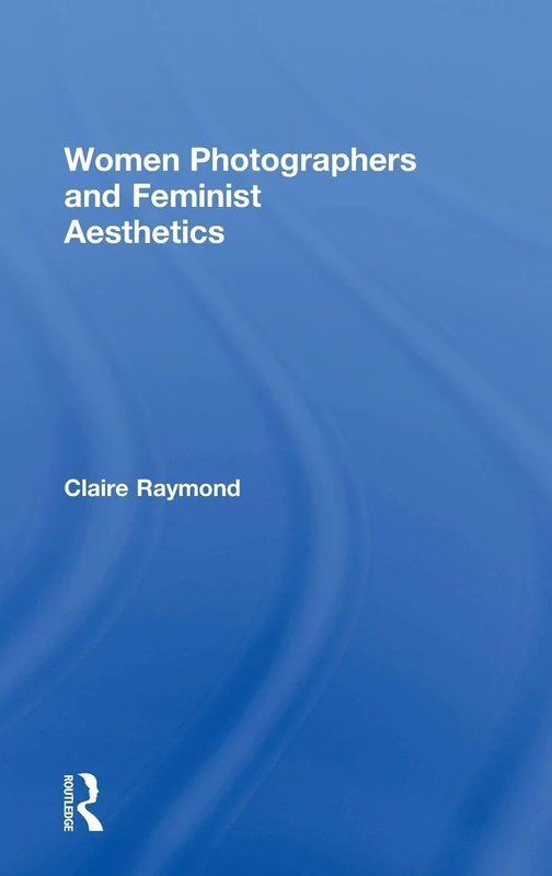 Routledge Women Photographers and Feminist Aesthetics Book - Image 1