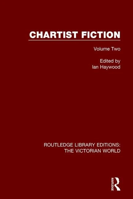Chartist Fiction: Volume Two (Routledge Library Editions: The Victorian World)