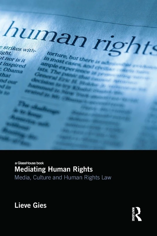 Mediating Human Rights: Media, Culture and Human Rights Law