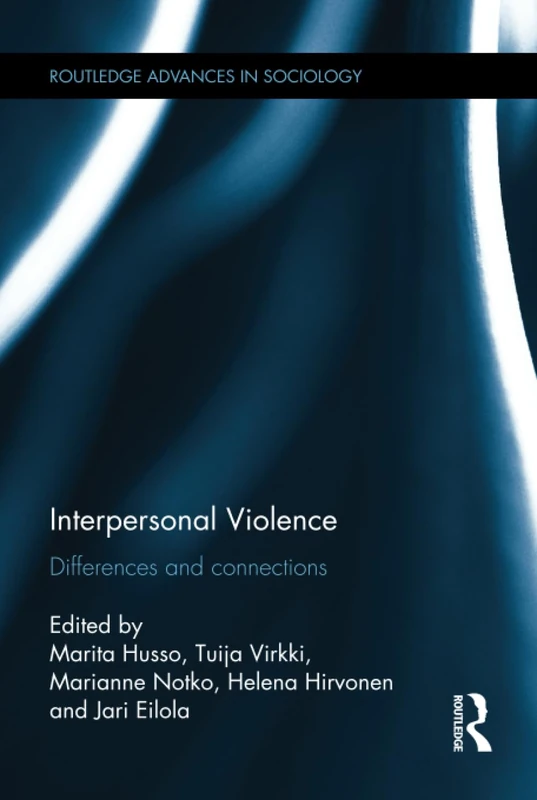 Interpersonal Violence: Differences and Connections (Routledge Advances in Sociology)