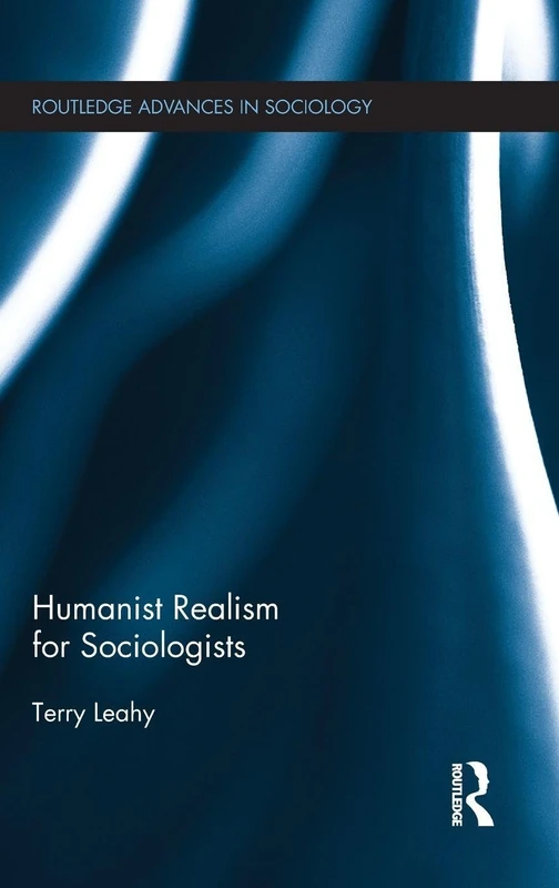 Routledge Humanist Realism for Sociologists - Sociology Book
