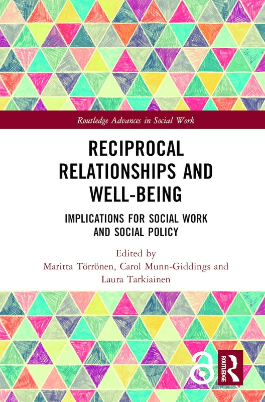 Reciprocal Relationships and Well-being: Implications for Social Work and Social Policy (Routledge Advances in Social Work)