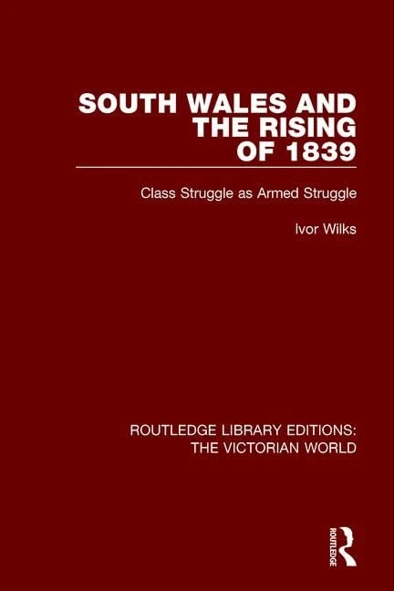 Routledge South Wales and the Rising of 1839 - History Book