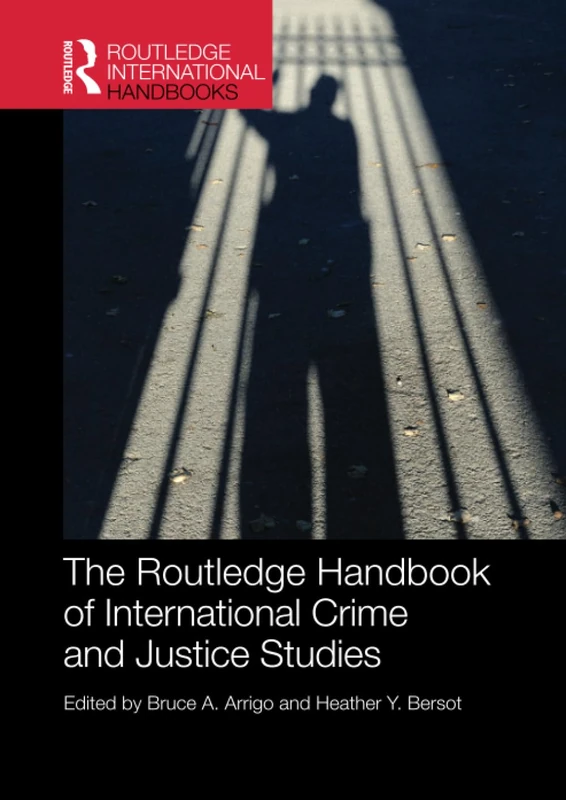 The Routledge Handbook of International Crime and Justice Studies (Routledge International Handbooks)