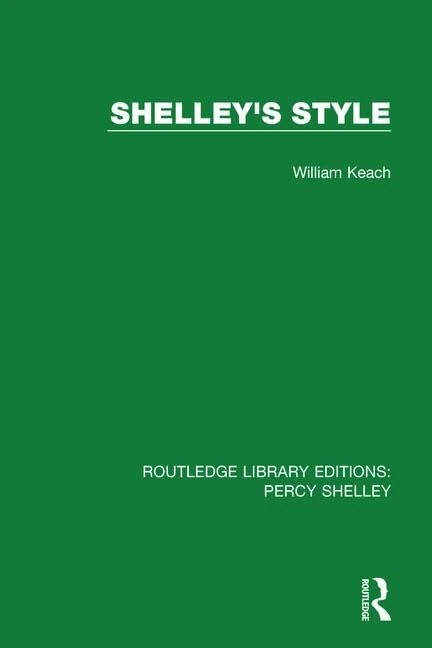 Routledge - Shelley's Style (Percy Shelley) - Literary Study
