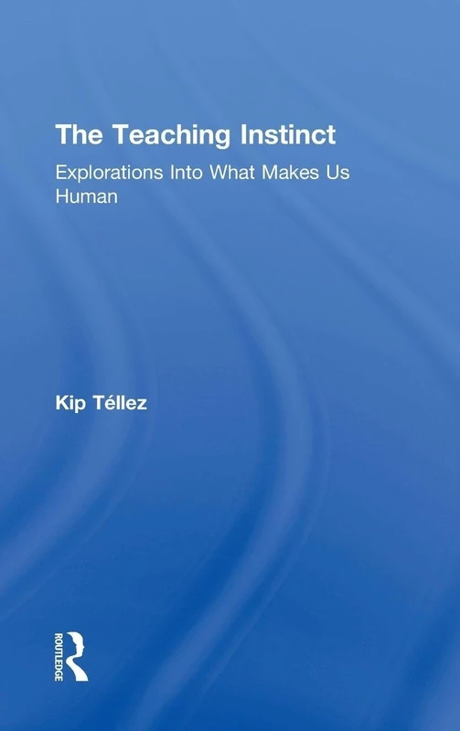The Teaching Instinct: Explorations Into What Makes Us Human - Image 1