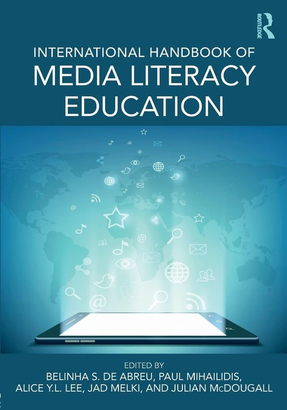 Routledge International Handbook of Media Literacy Education