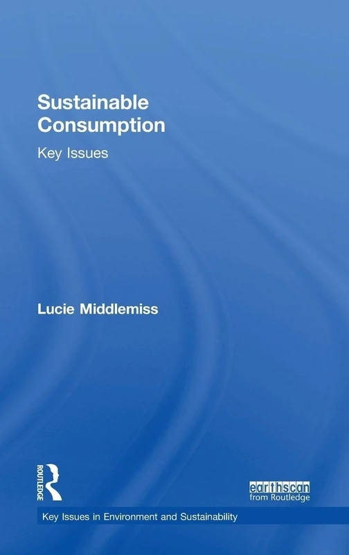 Routledge Sustainable Consumption: Key Issues Book