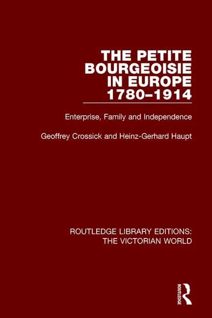Routledge The Petite Bourgeoisie in Europe 1780-1914 Book