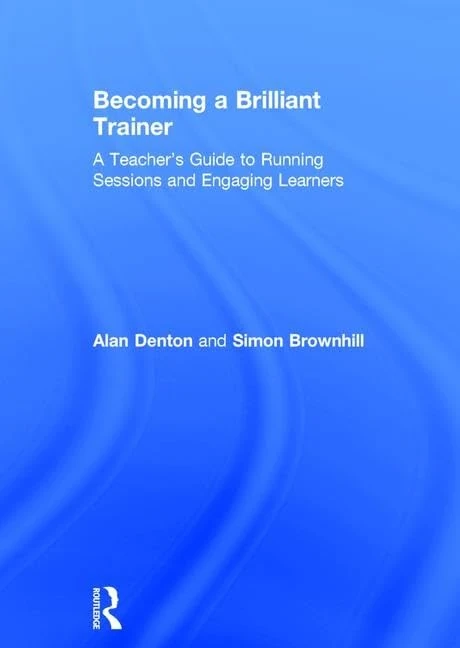 Becoming a Brilliant Trainer: A Teacher’s Guide to Running Sessions and Engaging Learners - Image 1