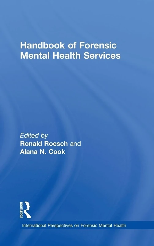 Handbook of Forensic Mental Health Services (International Perspectives on Forensic Mental Health)