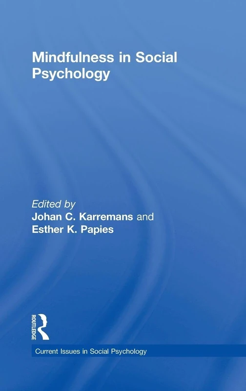 Mindfulness in Social Psychology (Current Issues in Social Psychology)