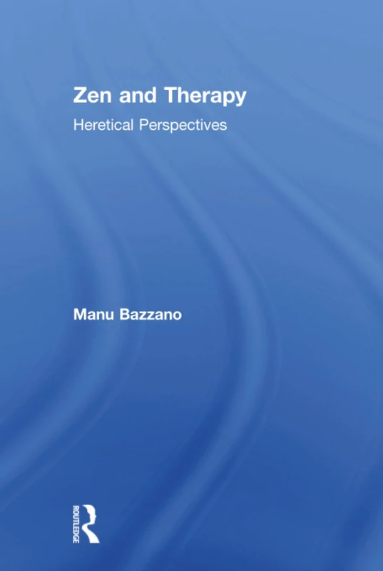 Zen and Therapy: Heretical Perspectives
