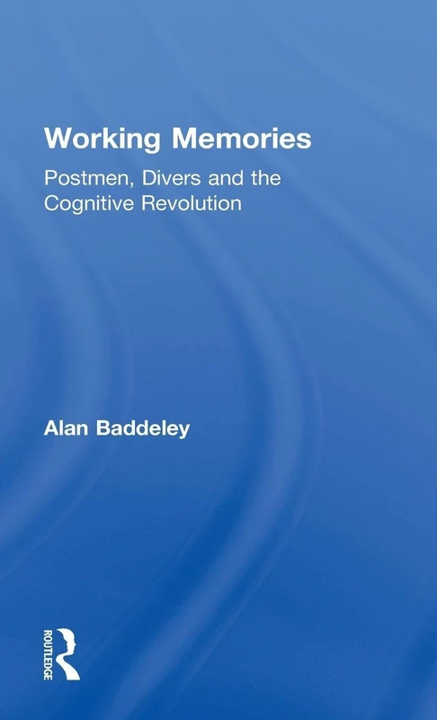 Working Memories: Postmen, Divers and the Cognitive Revolution