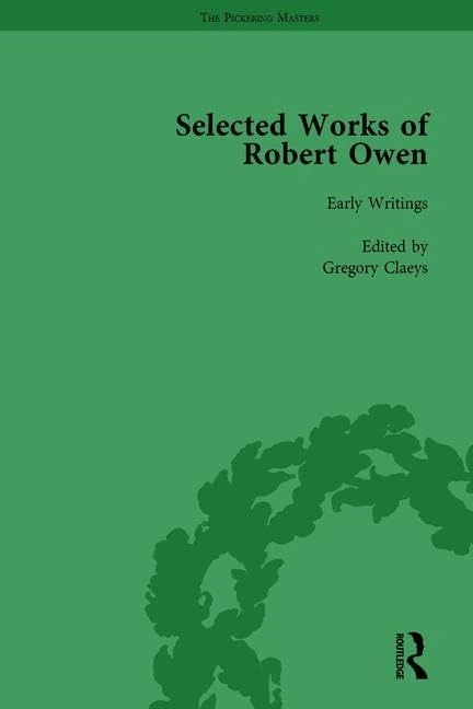 The Selected Works of Robert Owen Vol I (The Pickering Masters)