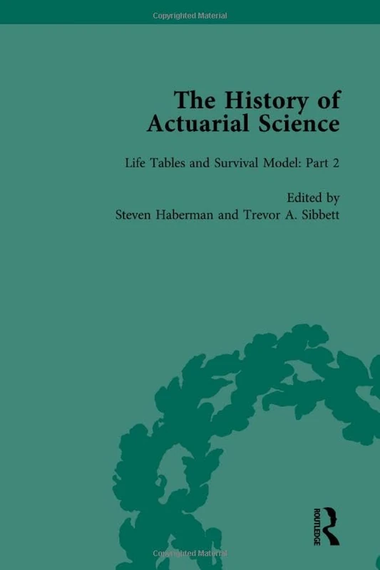 The History of Actuarial Science Vol II: 2
