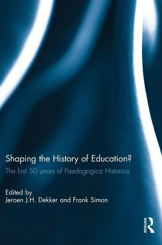Shaping the History of Education?: The first 50 years of Paedagogica Historica