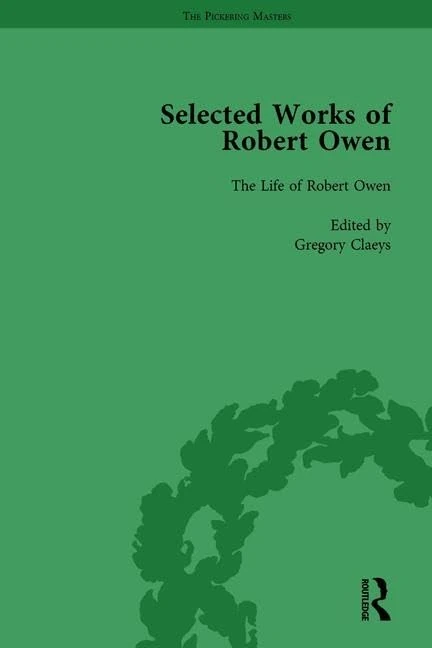 The Selected Works of Robert Owen Vol IV (The Pickering Masters)