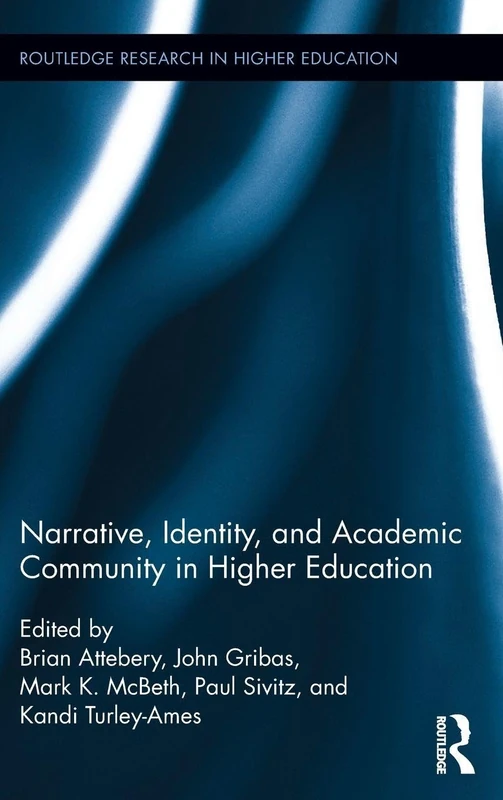 Narrative, Identity, and Academic Community in Higher Education (Routledge Research in Higher Education)