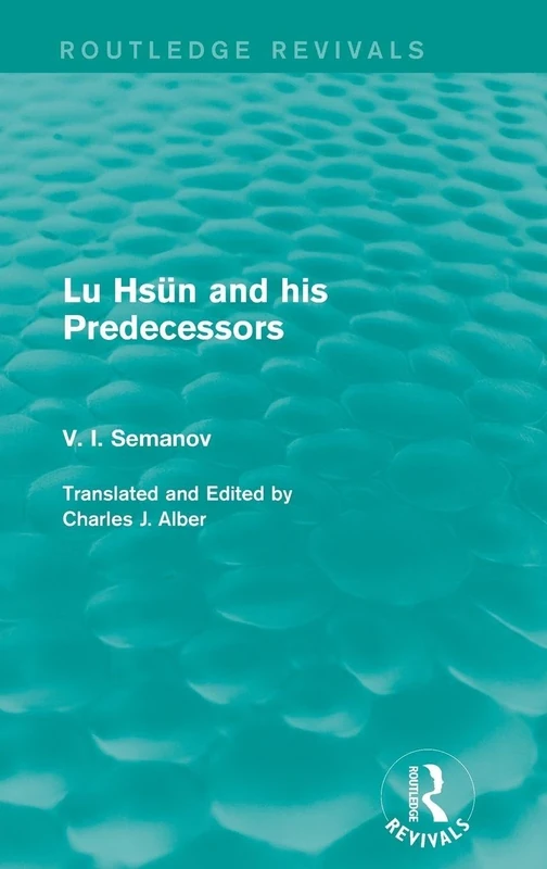 Lu Hsün and his Predecessors (Routledge Revivals)