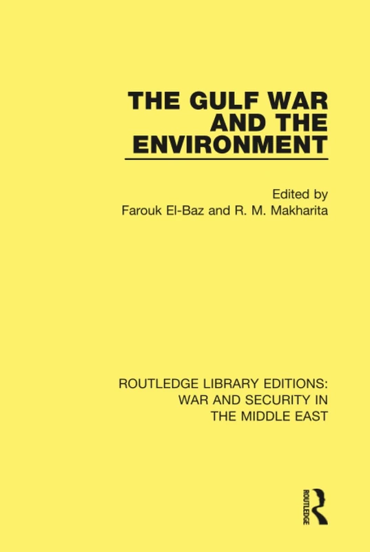 The Gulf War and the Environment (Routledge Library Editions: War and Security in the Middle East)