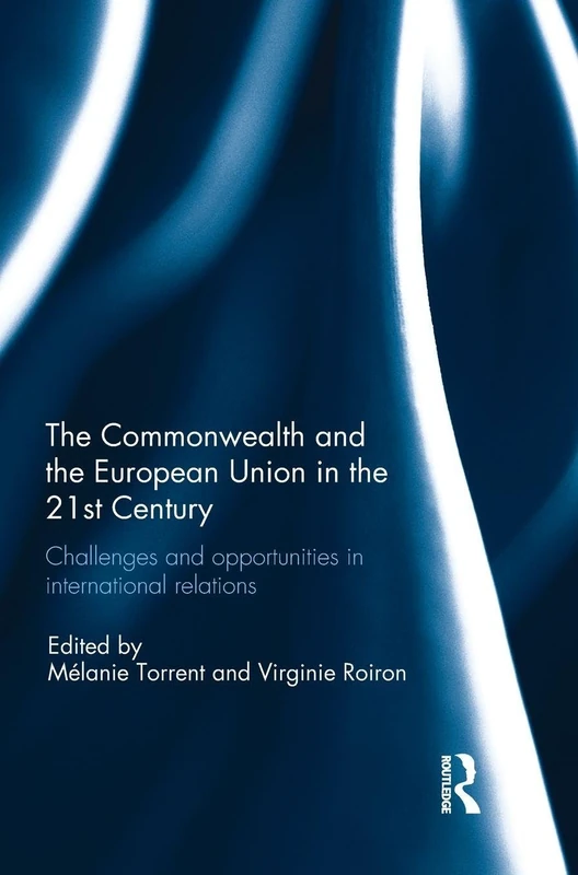 Routledge - The Commonwealth and the European Union in 21st Century