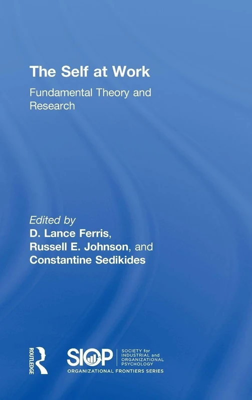 Routledge - The Self at Work: Fundamental Theory and Research