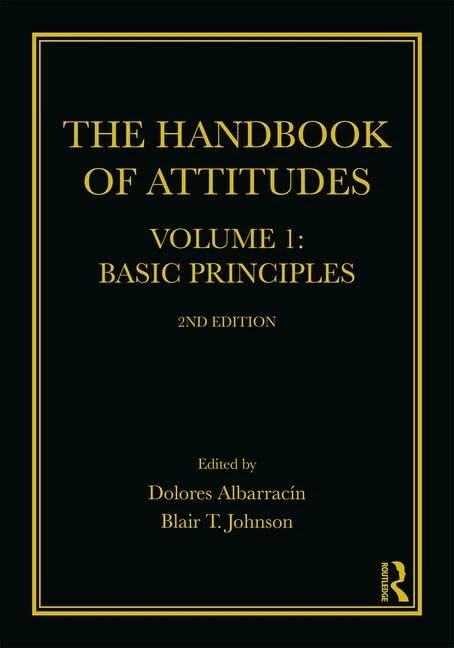 The Handbook of Attitudes, Volume 1: Basic Principles: 2nd Edition