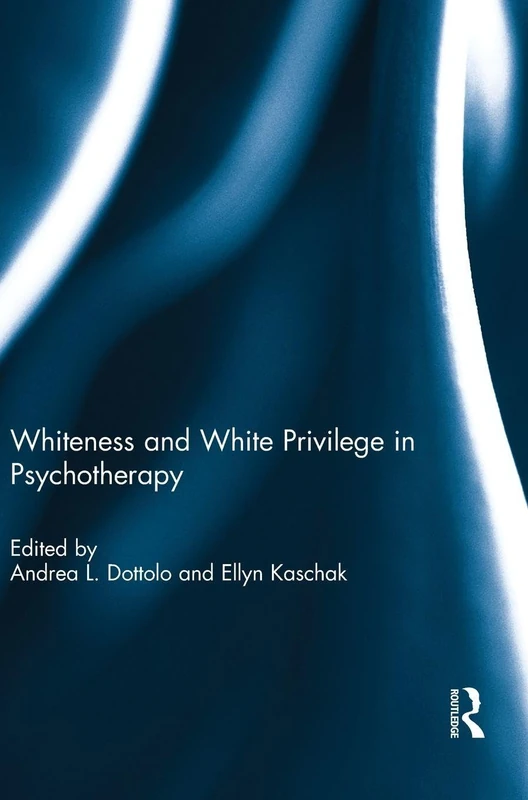 Routledge - Whiteness and White Privilege in Psychotherapy