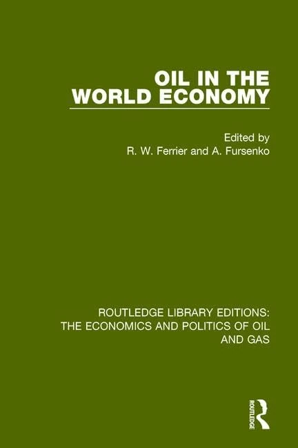 Oil In The World Economy: 3 (Routledge Library Editions: The Economics and Politics of Oil and Gas)